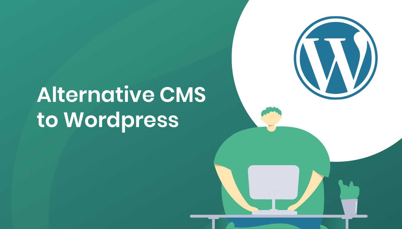 Wordpress Alternatives, popular CMS choices