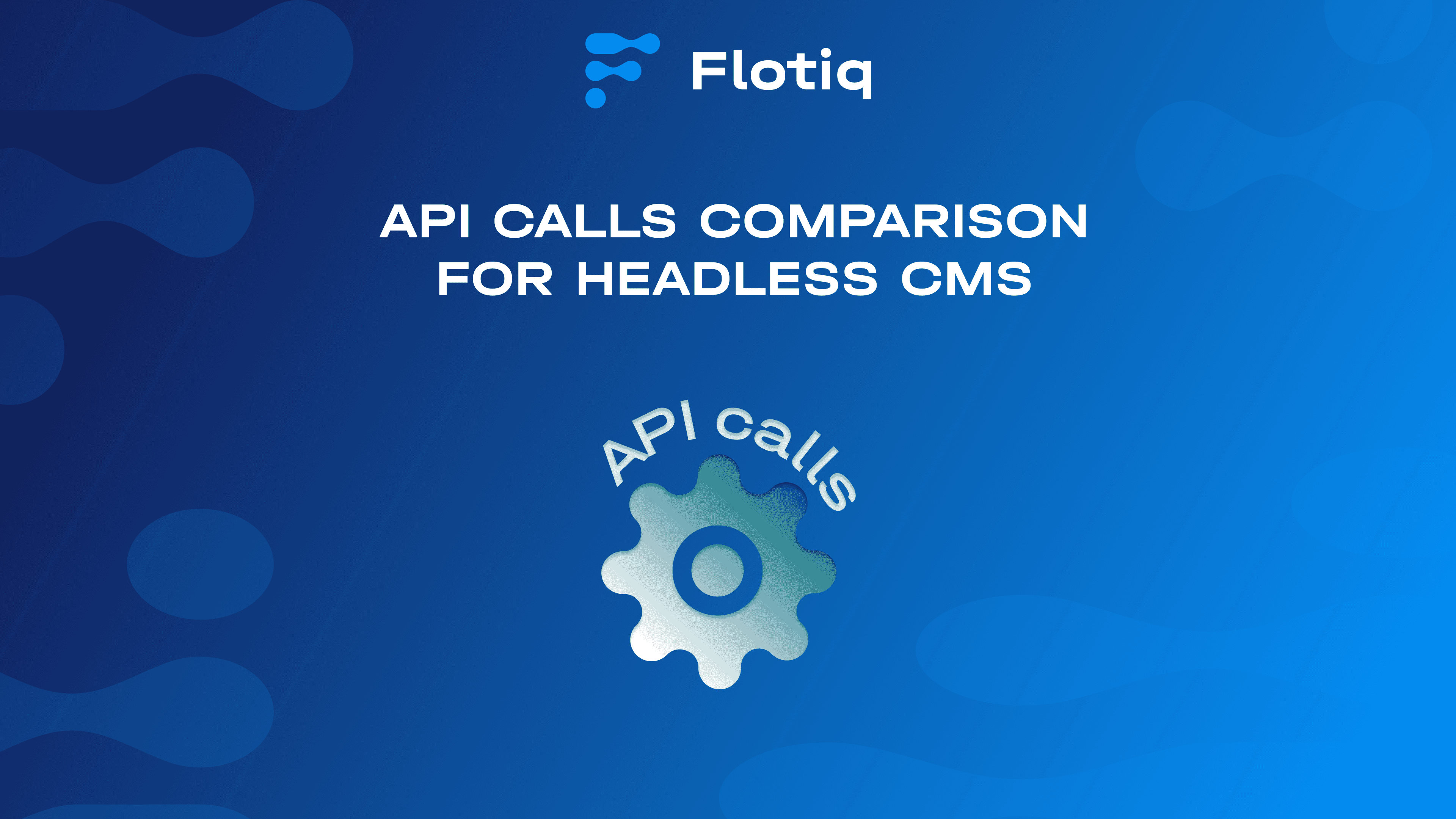 Headless CMS API calls comparison - how much you will pay in 2022